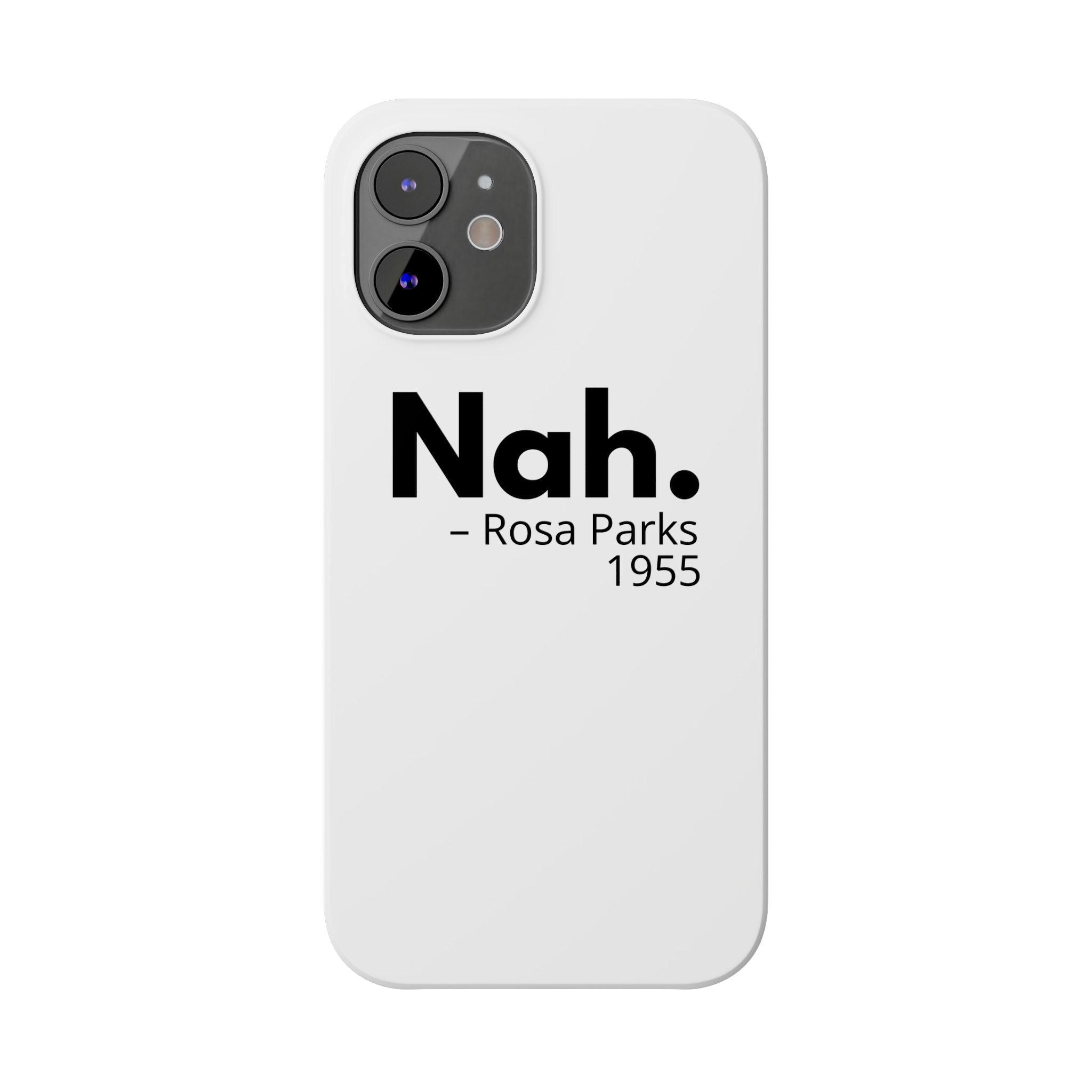 "Nah. - Rosa Parks" iPhone Case