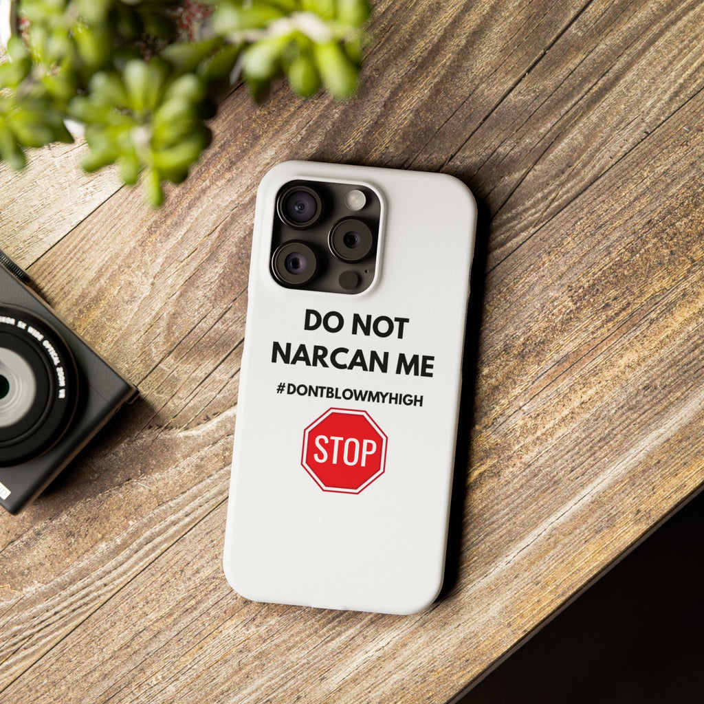 "Do Not Narcan Me" iPhone Case