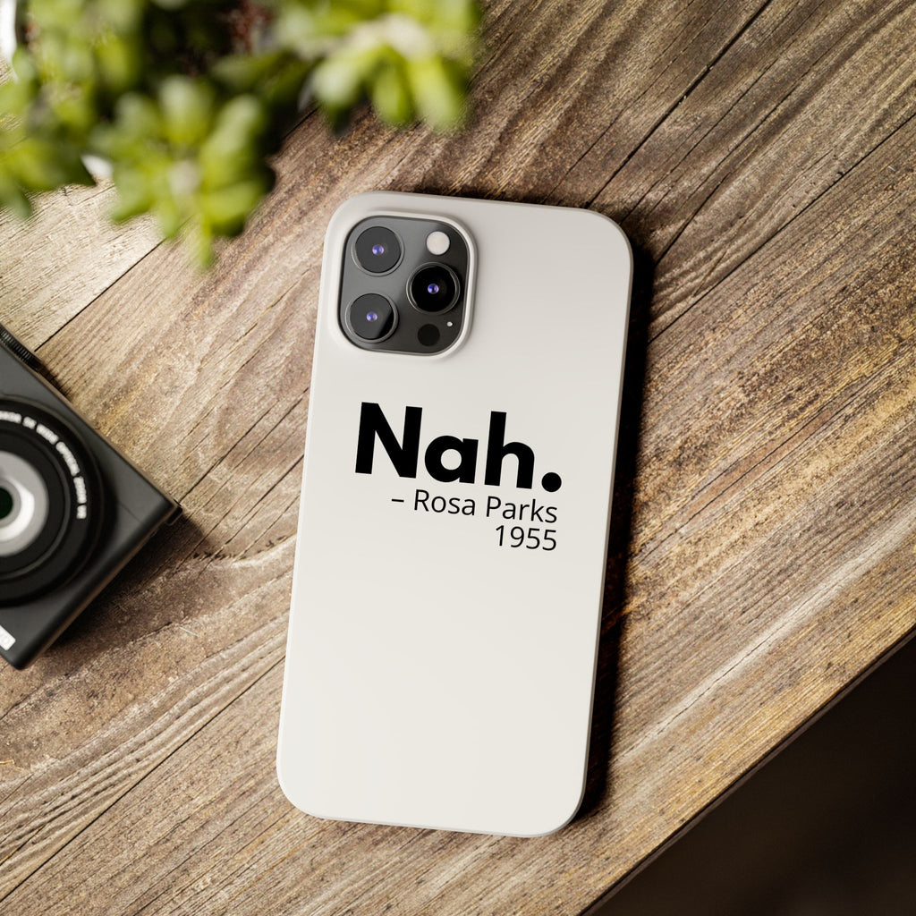 "Nah. - Rosa Parks" iPhone Case