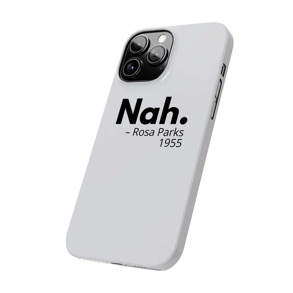 "Nah. - Rosa Parks" iPhone Case