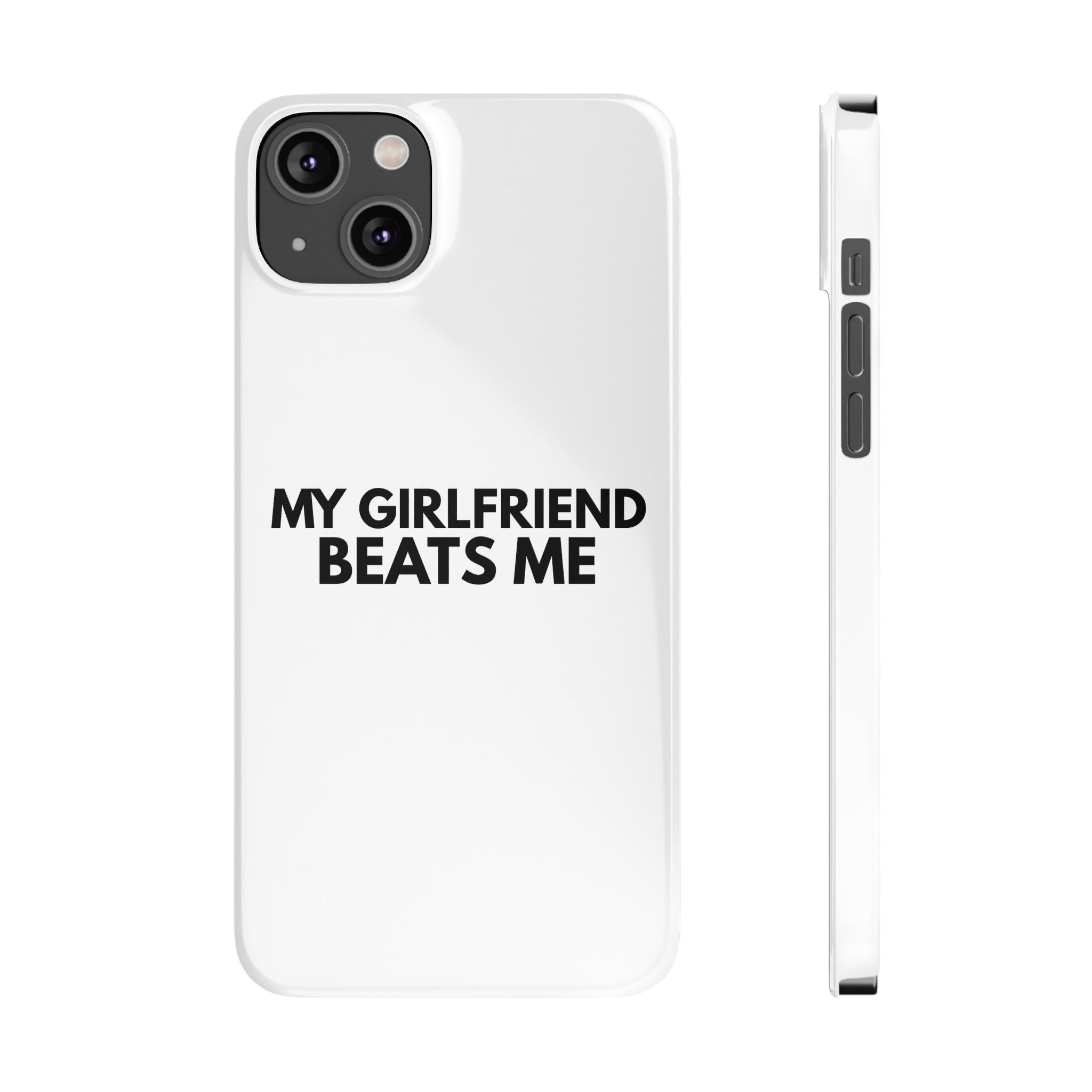 "My Girlfriend Beats Me" iPhone Case