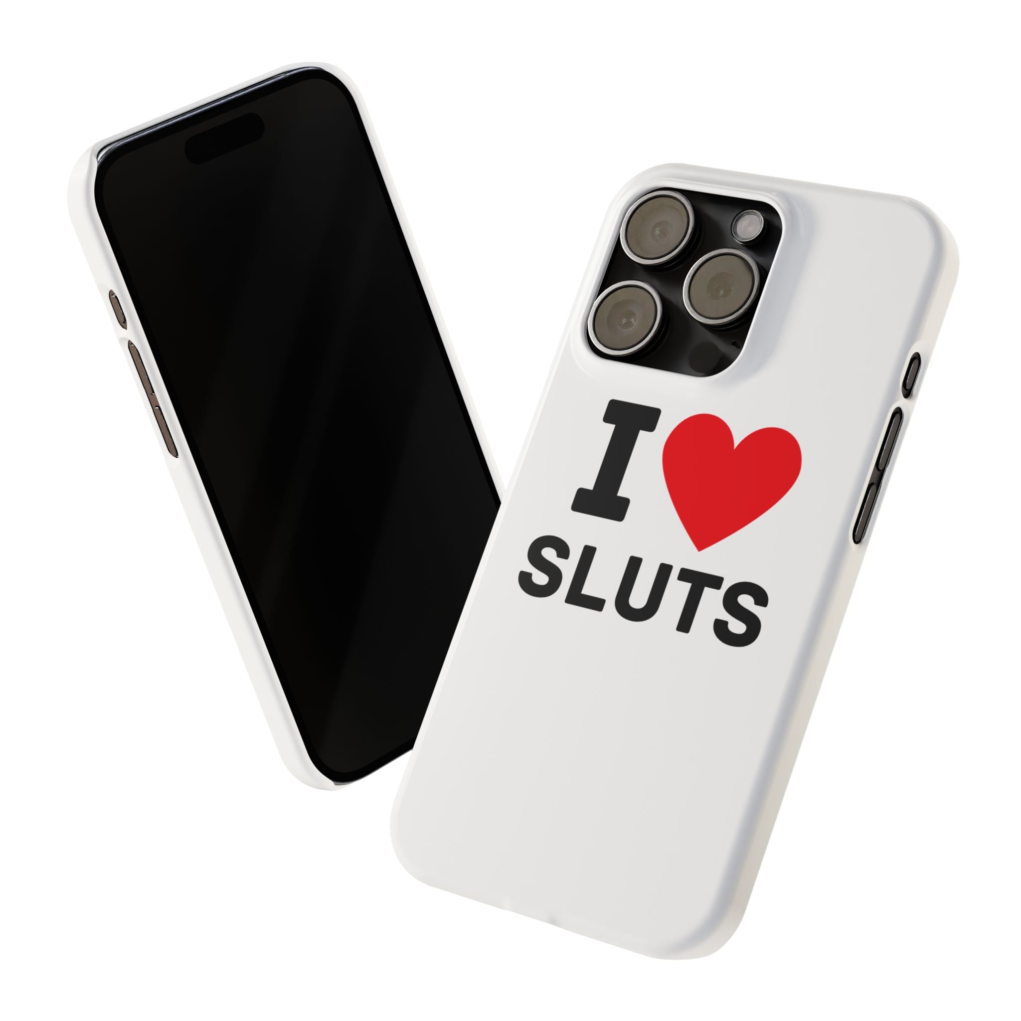 "I Love Sluts" iPhone Case