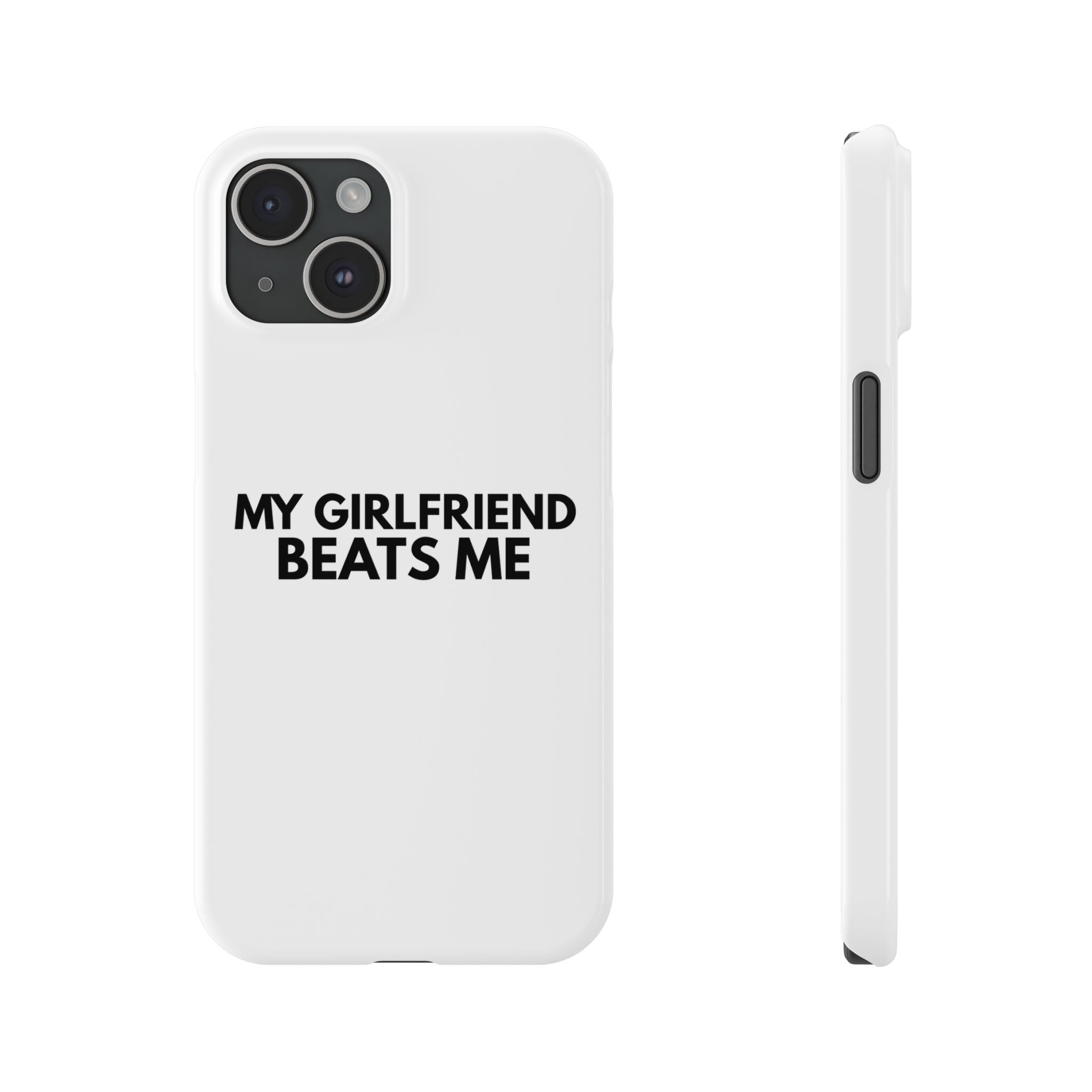 "My Girlfriend Beats Me" iPhone Case