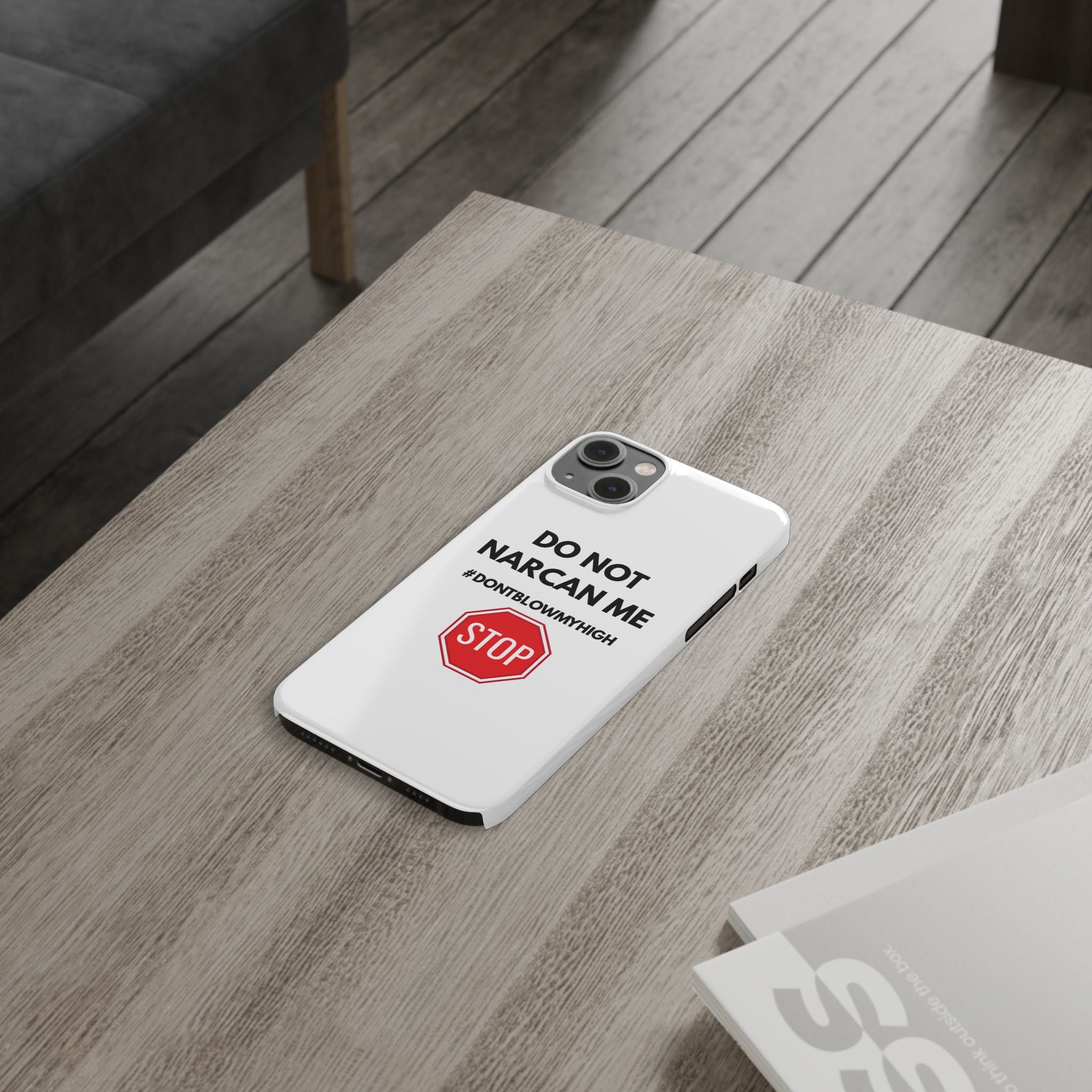 "Do Not Narcan Me" iPhone Case