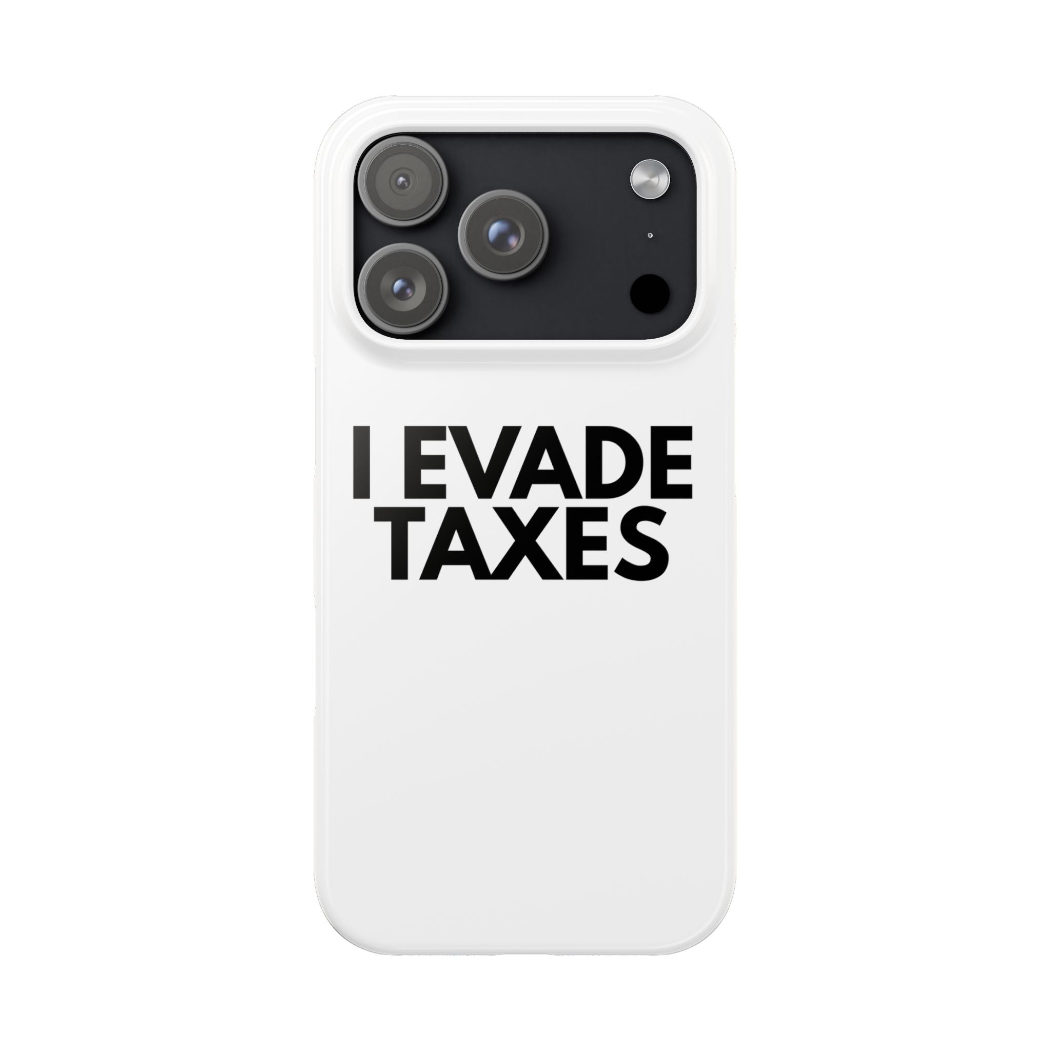 "I Evade Taxes" iPhone Case