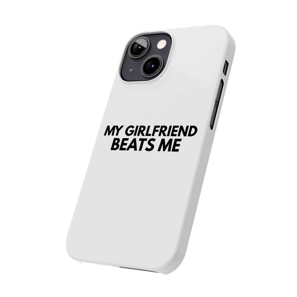 "My Girlfriend Beats Me" iPhone Case