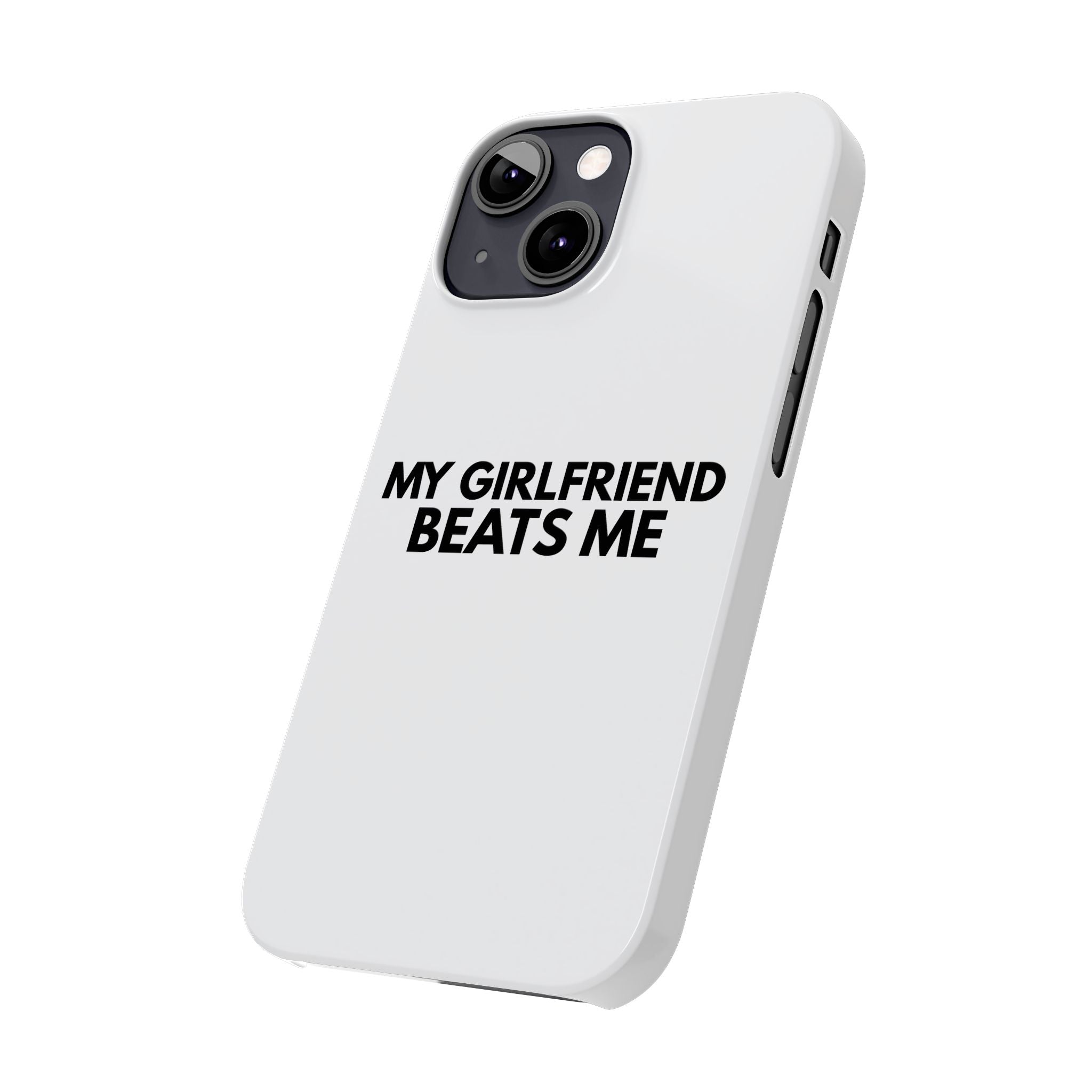 "My Girlfriend Beats Me" iPhone Case