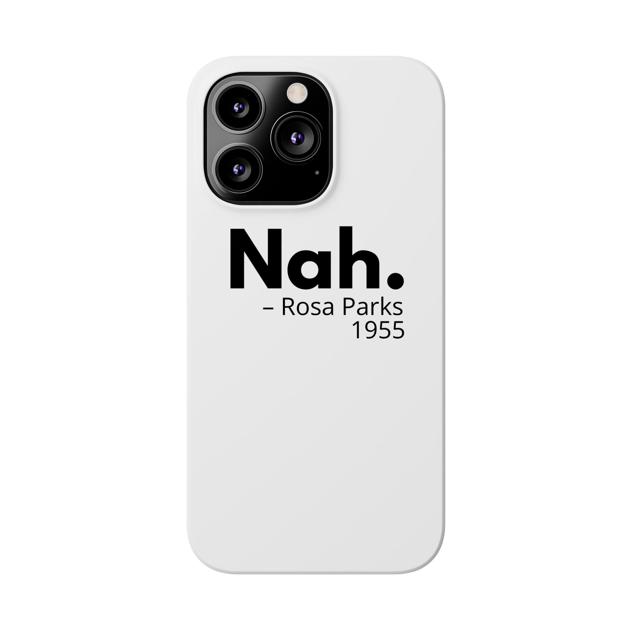 "Nah. - Rosa Parks" iPhone Case