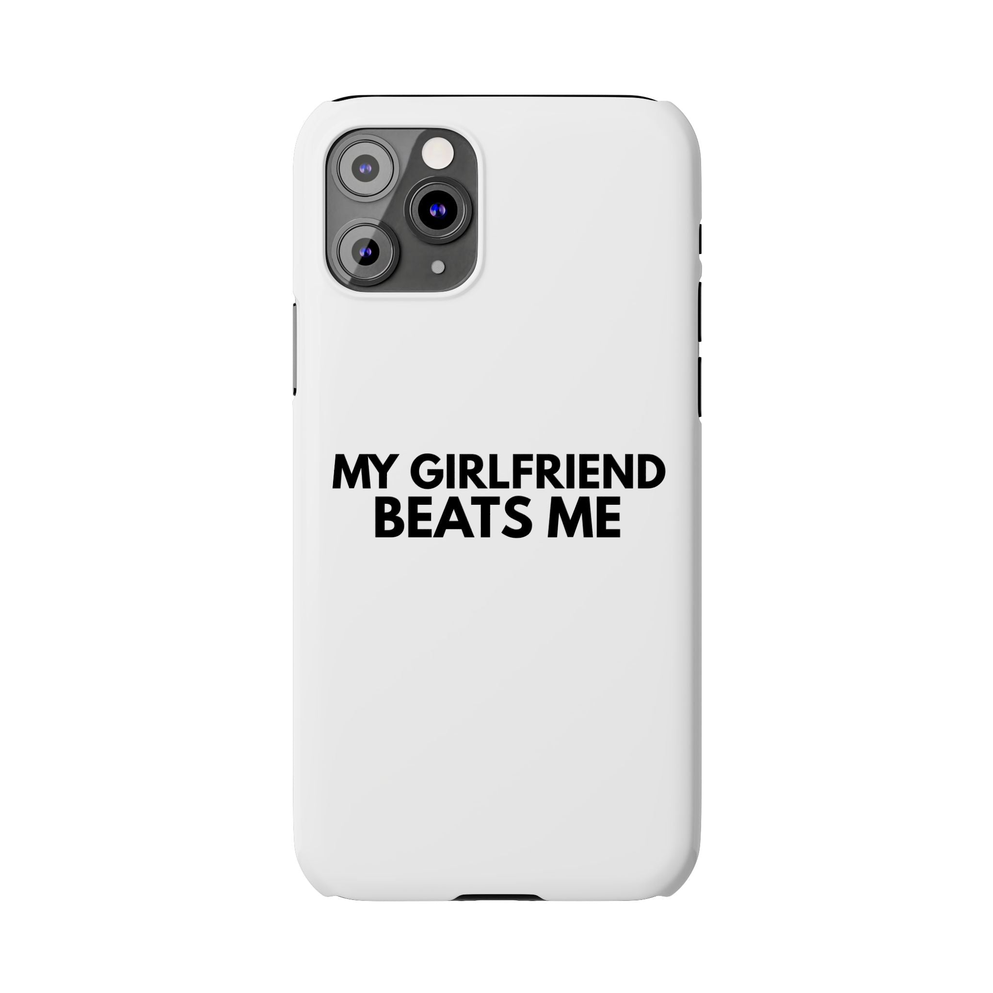 "My Girlfriend Beats Me" iPhone Case