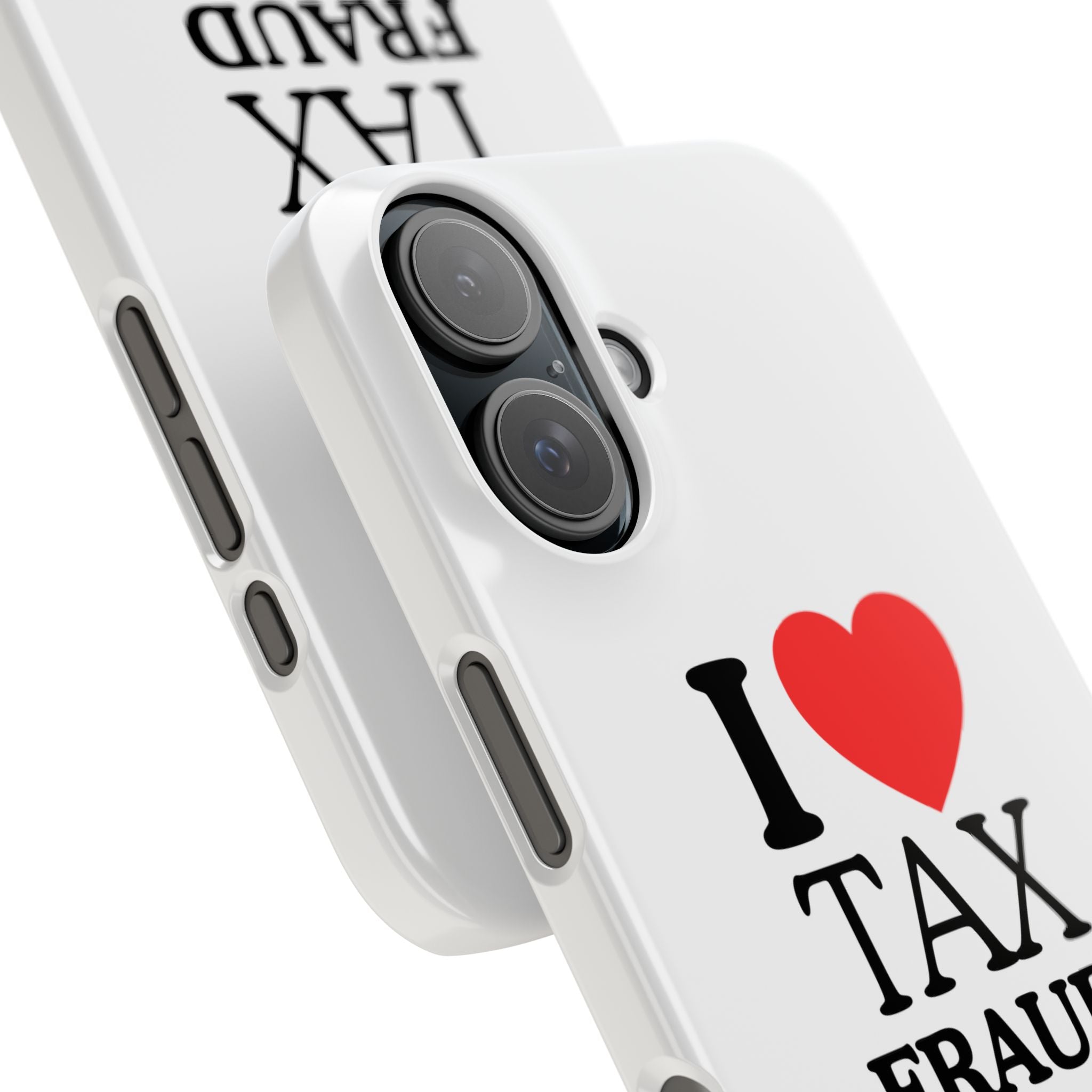 "I Love Tax Fraud" iPhone Case