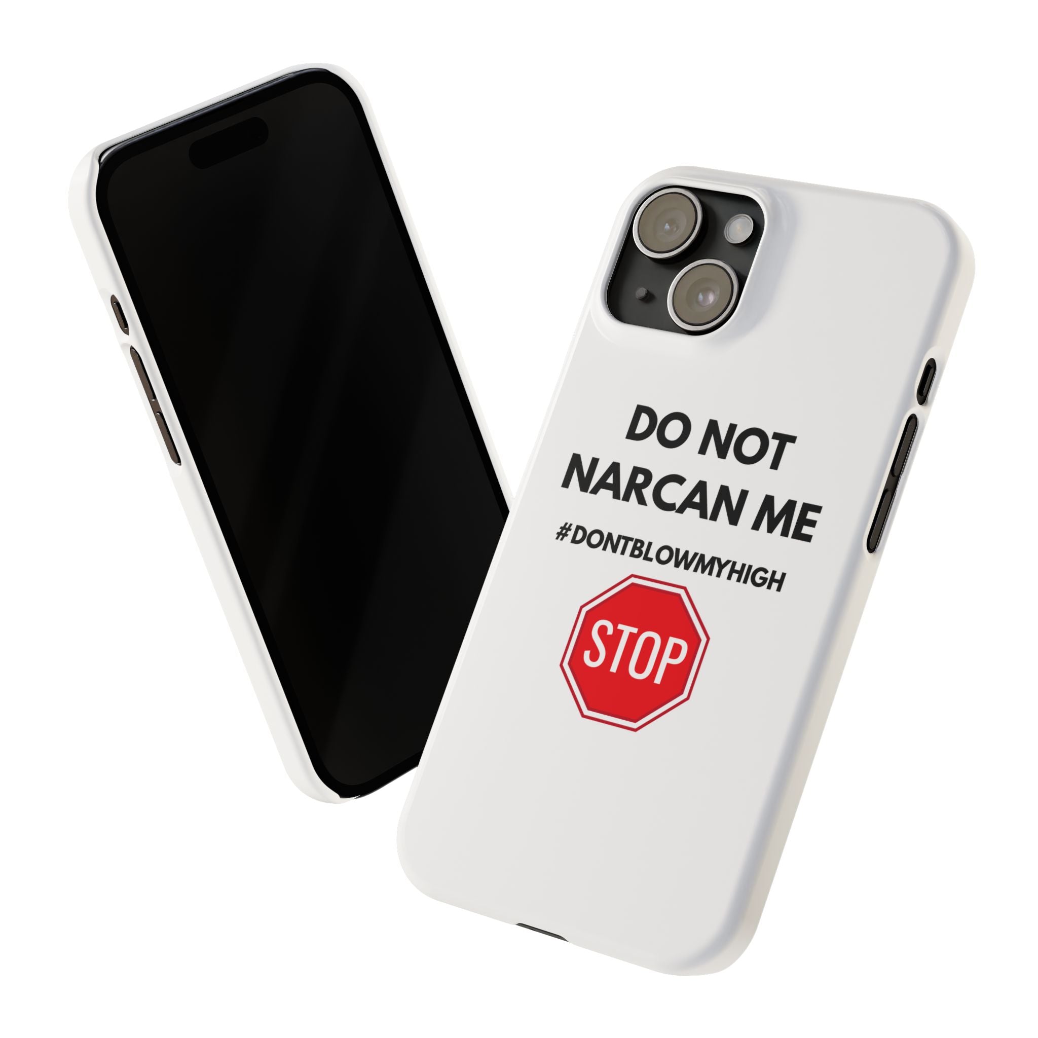 "Do Not Narcan Me" iPhone Case