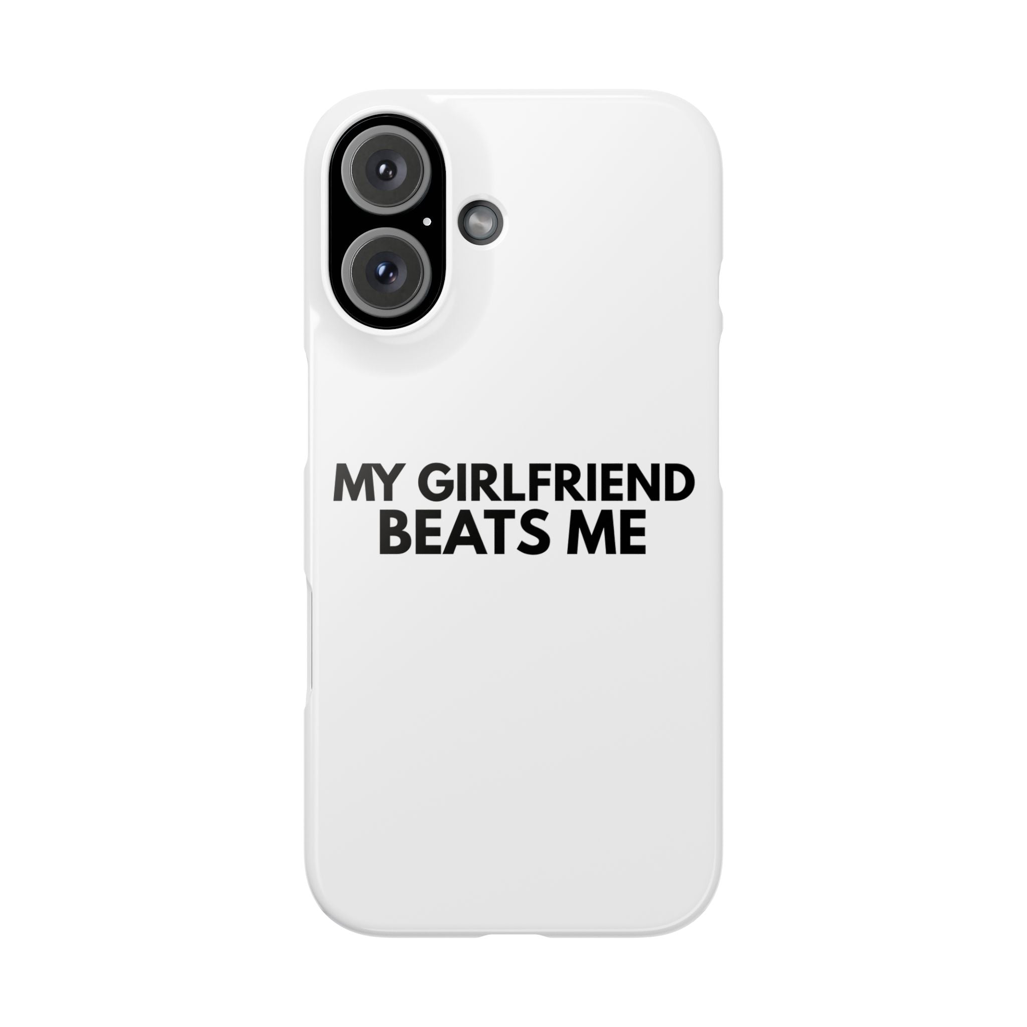 "My Girlfriend Beats Me" iPhone Case