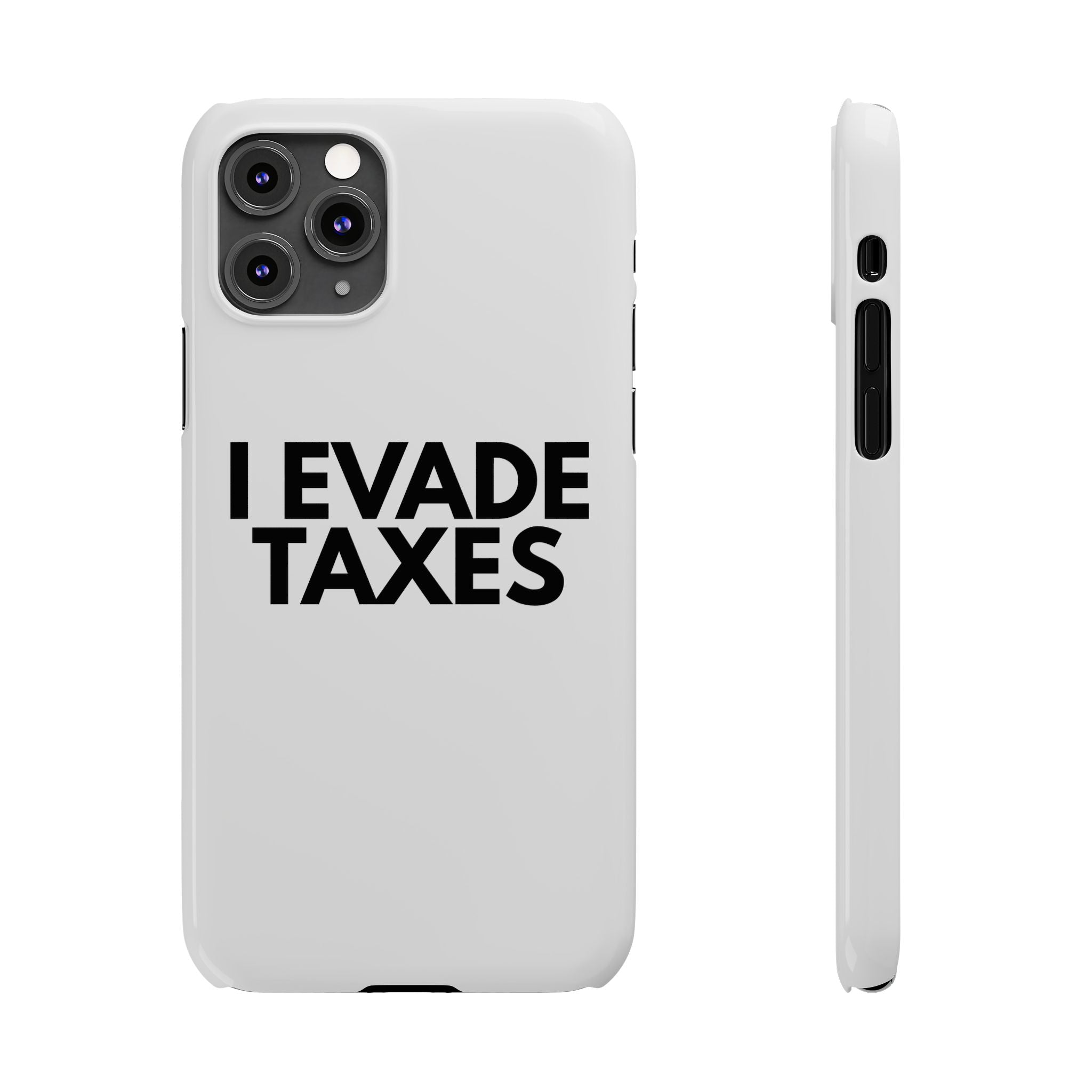 "I Evade Taxes" iPhone Case