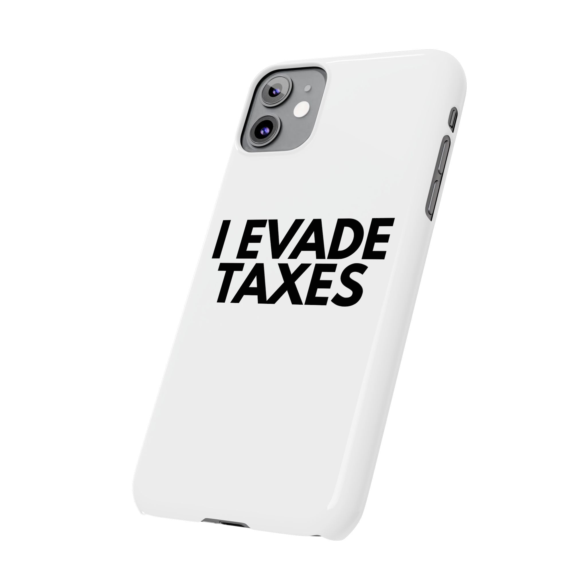 "I Evade Taxes" iPhone Case