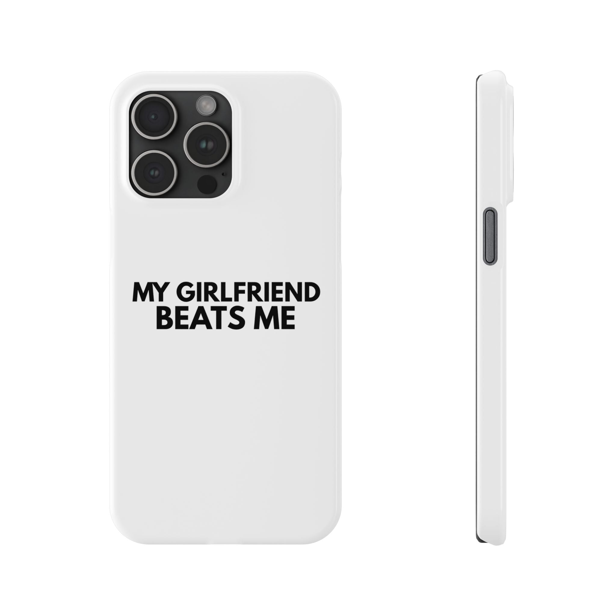 "My Girlfriend Beats Me" iPhone Case