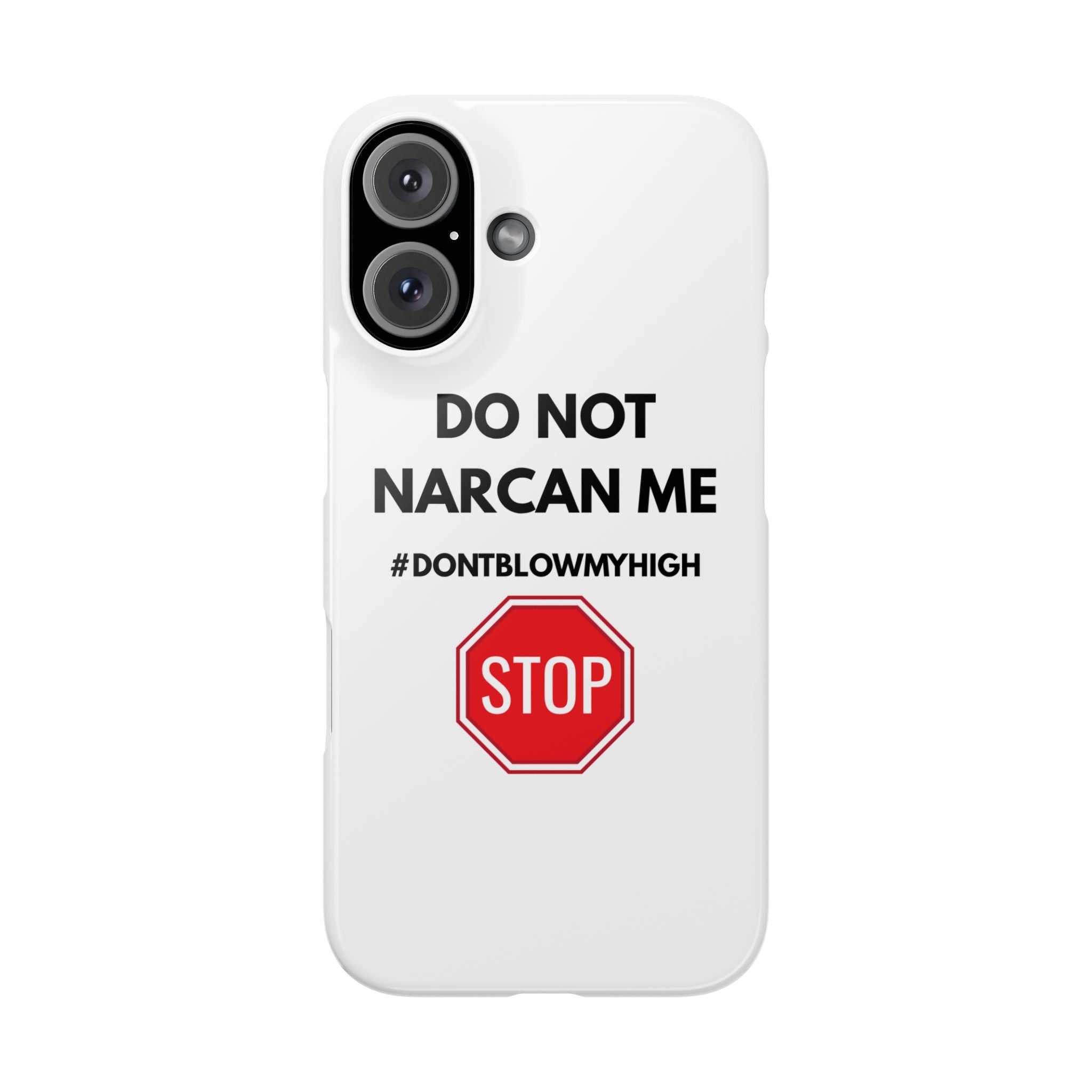 "Do Not Narcan Me" iPhone Case