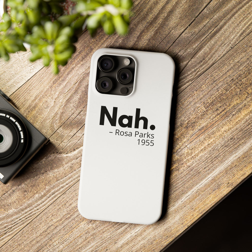 "Nah. - Rosa Parks" iPhone Case
