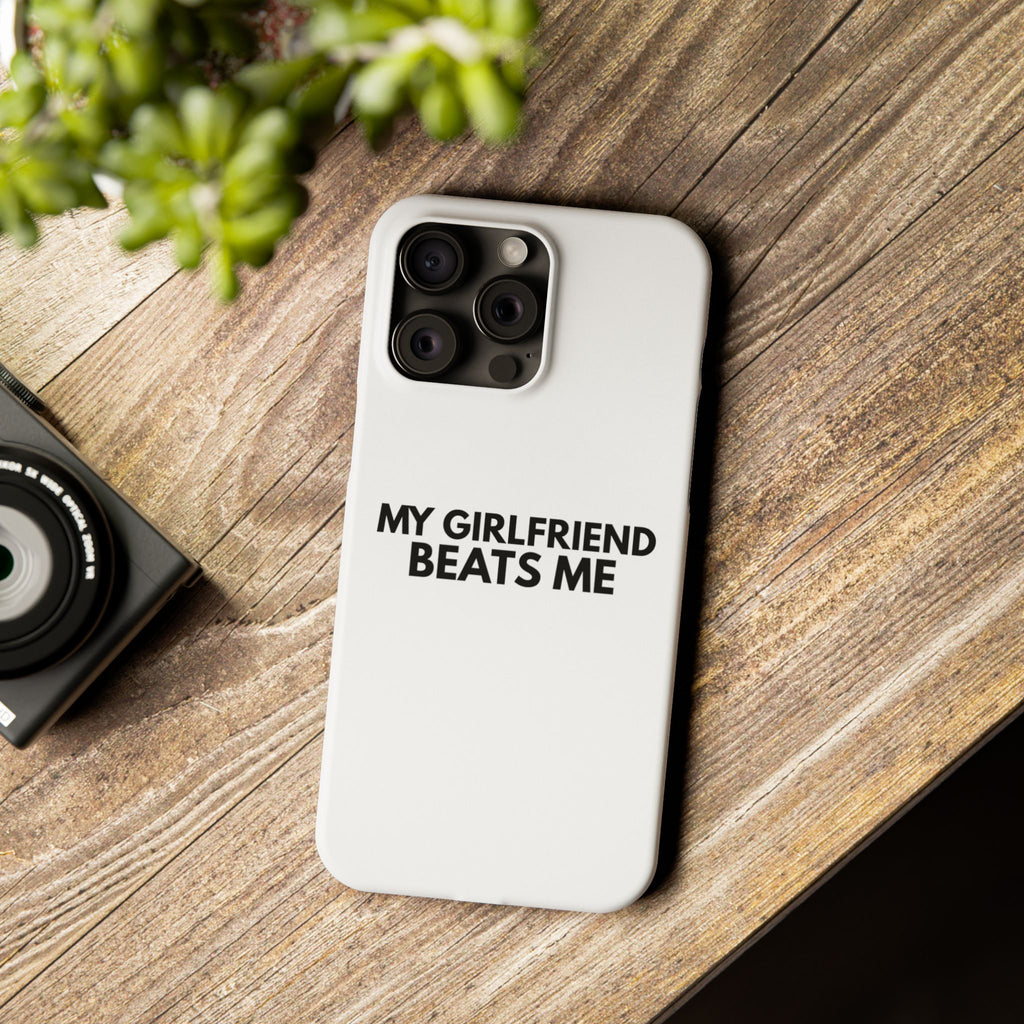 "My Girlfriend Beats Me" iPhone Case