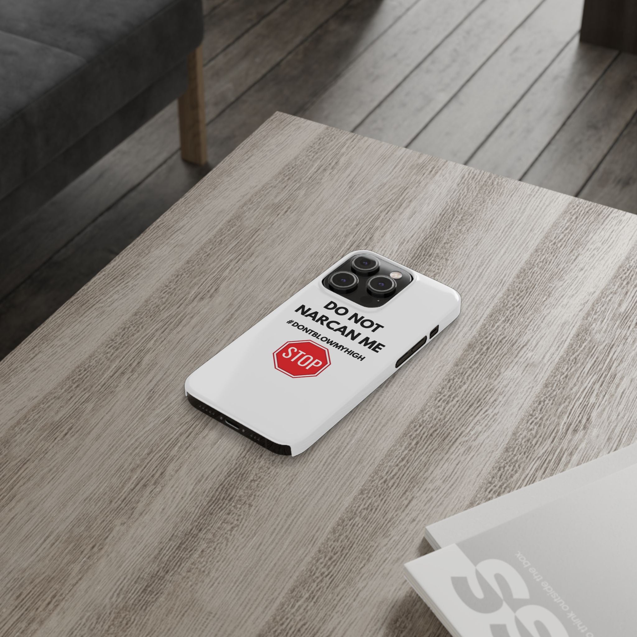 "Do Not Narcan Me" iPhone Case