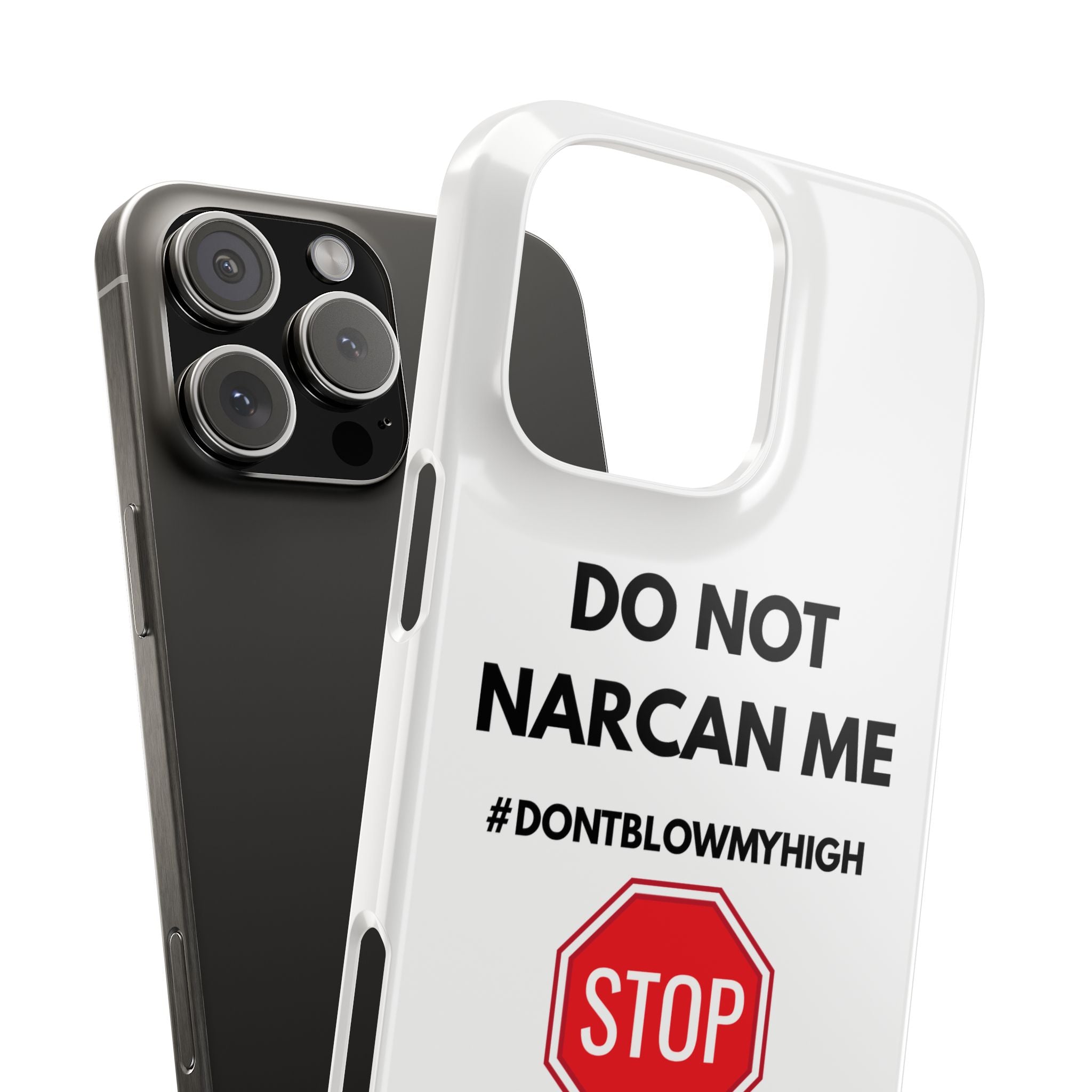"Do Not Narcan Me" iPhone Case
